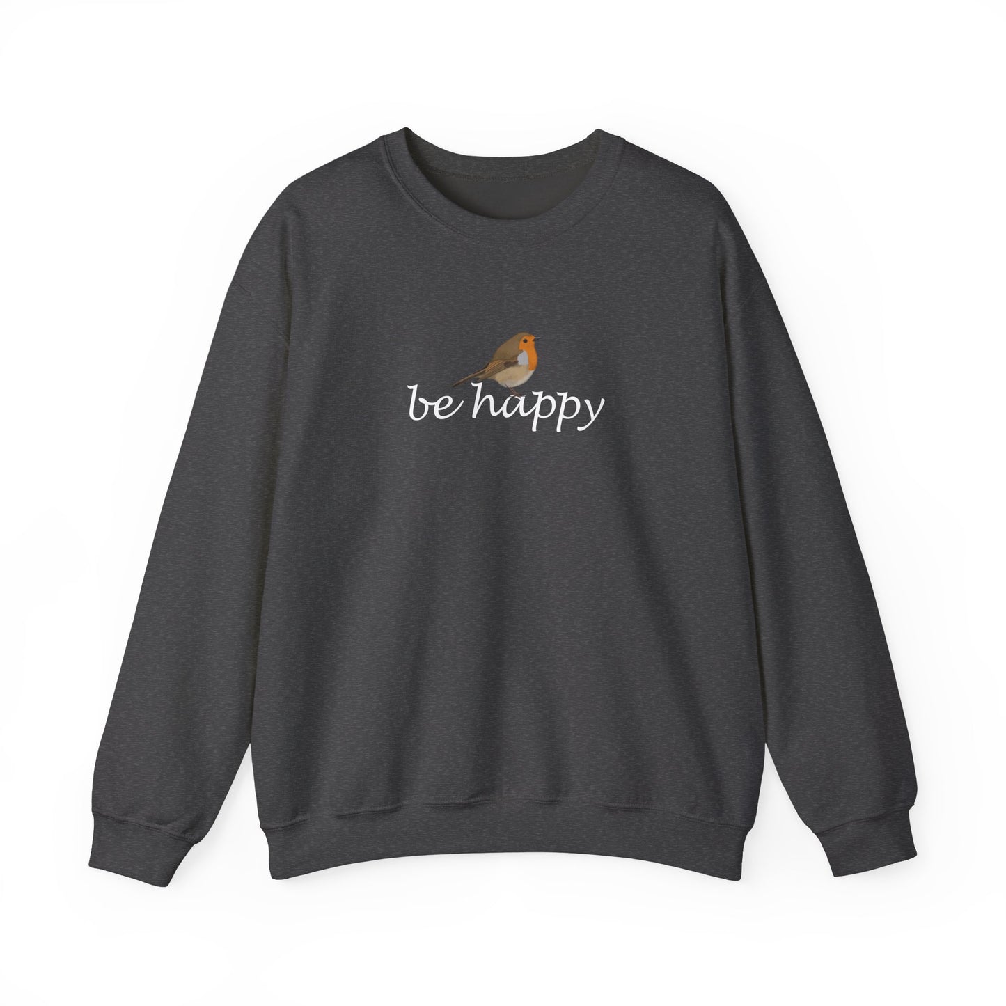 European Robin Be Happy Bird Birding & Birdwatching Sweatshirt