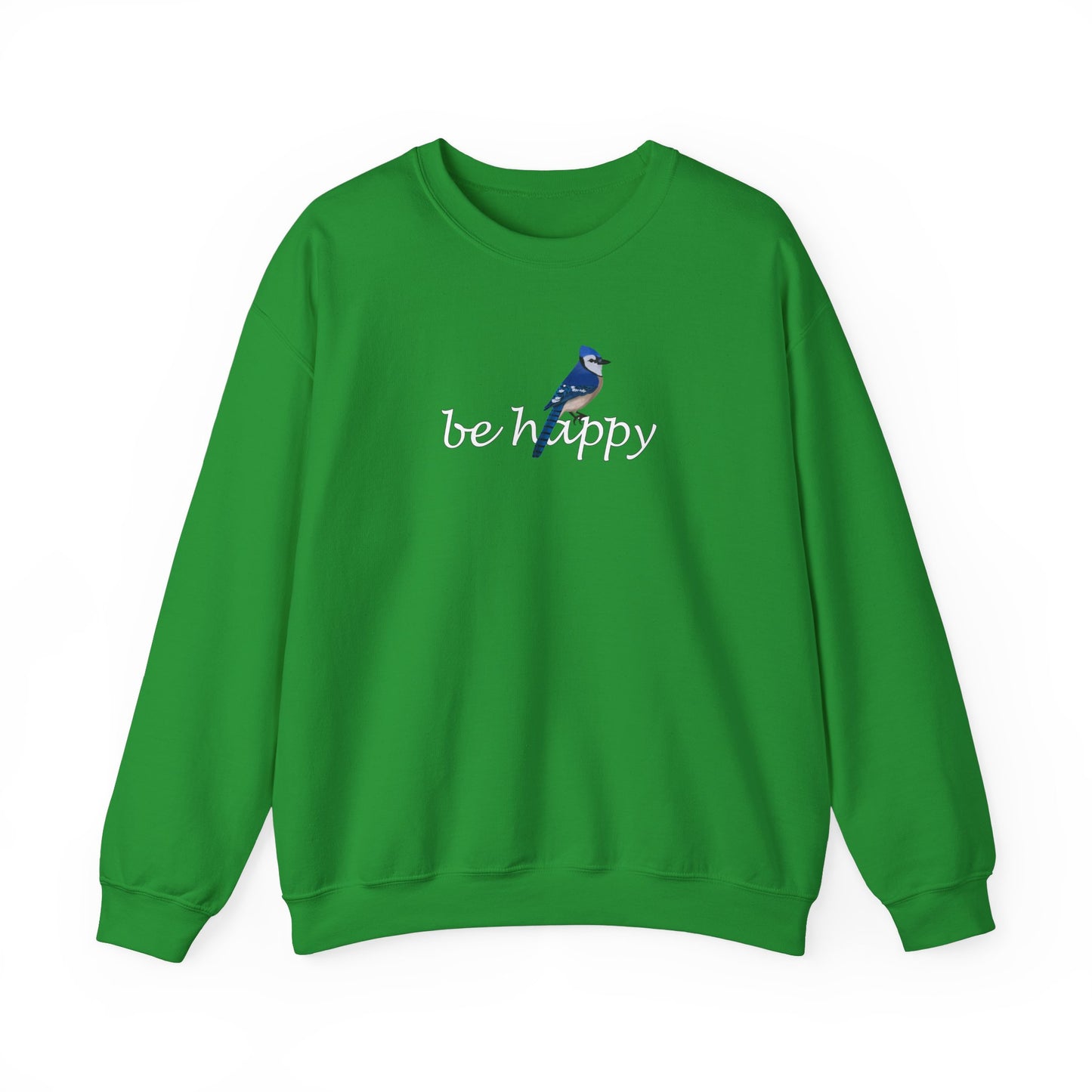 Blue Jay Be Happy Bird Birding & Birdwatching Sweatshirt