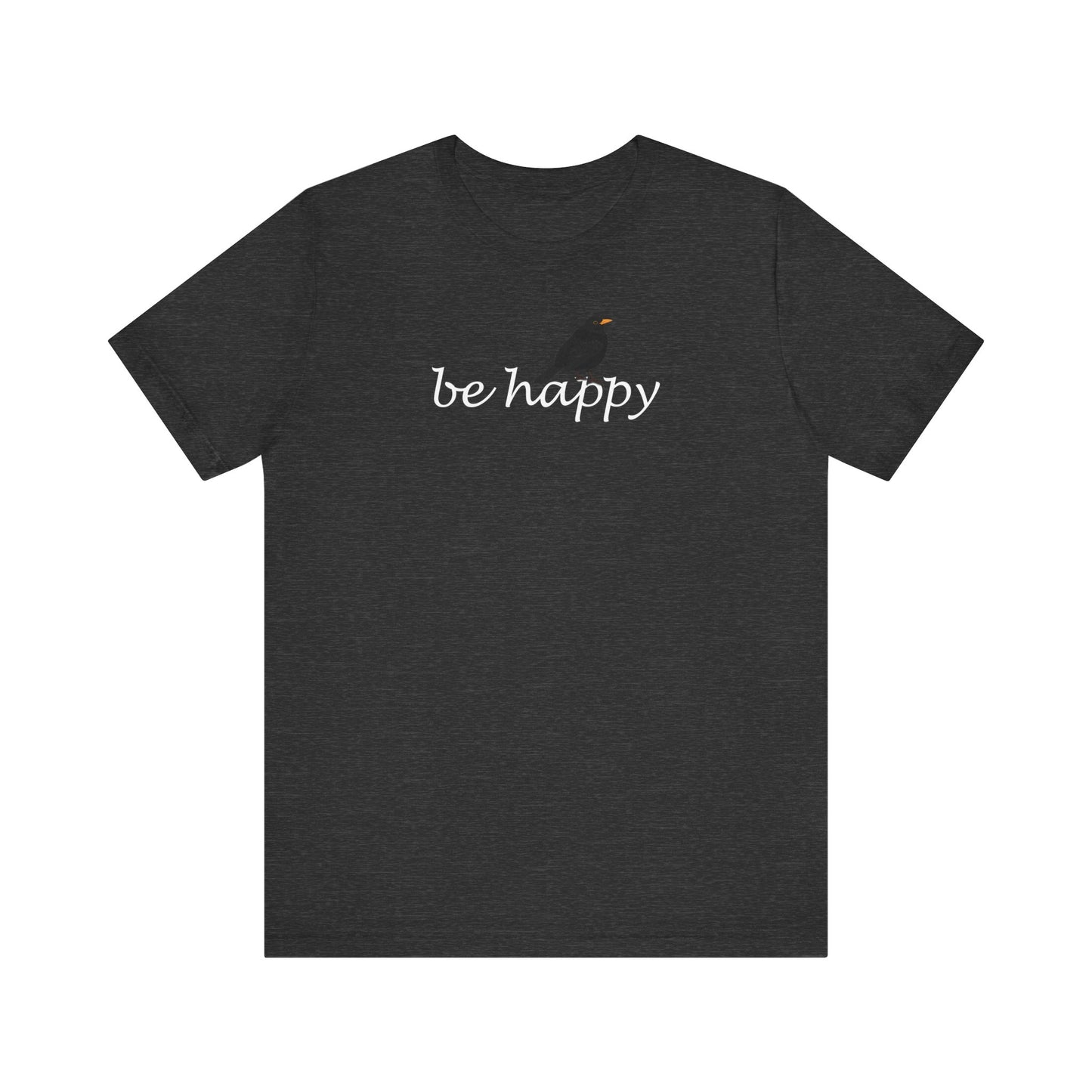 Amsel Be Happy Vogel T-Shirt für Vogelfreunde
