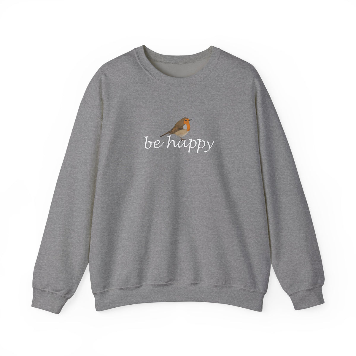 European Robin Be Happy Bird Birding & Birdwatching Sweatshirt – Animal Lover Gift,
