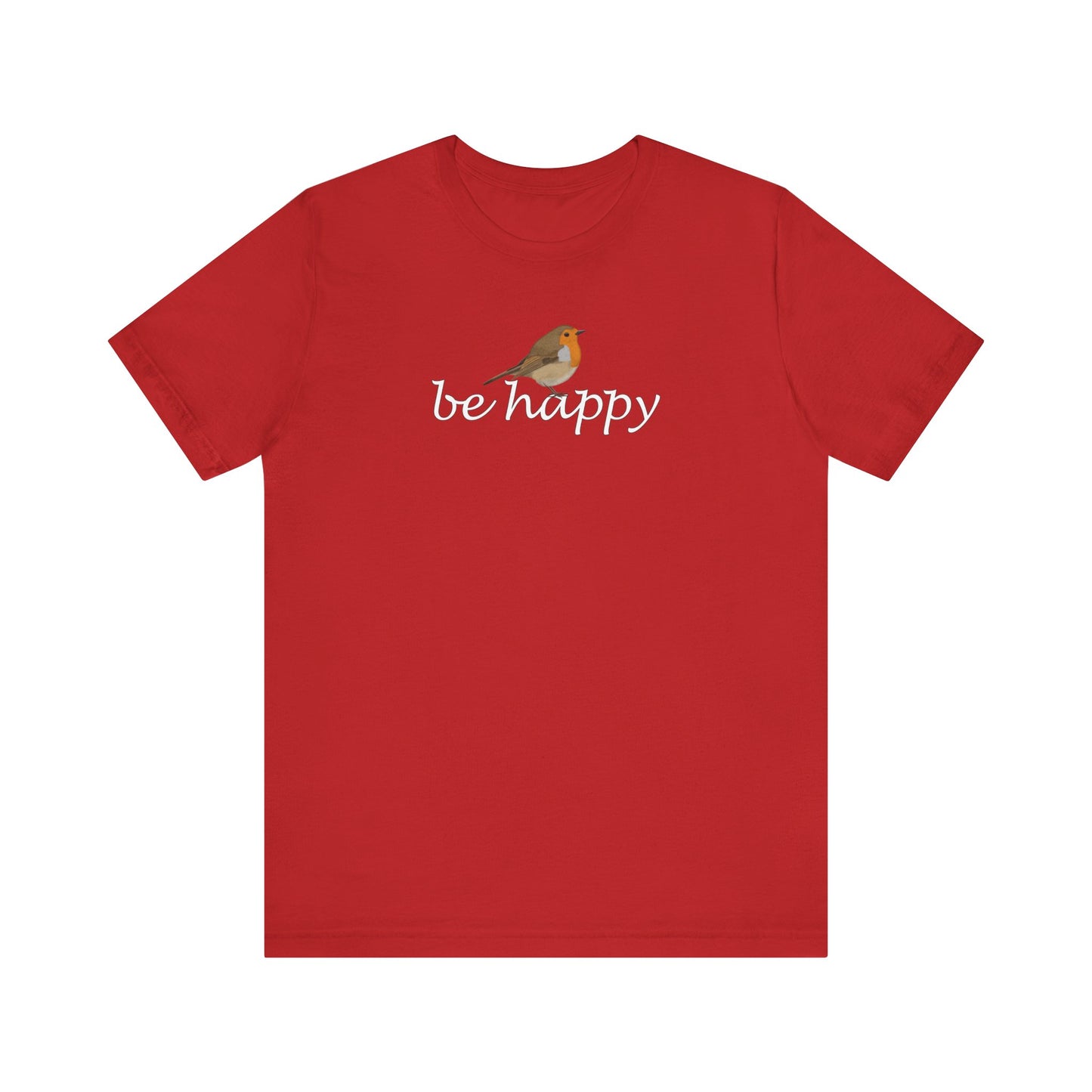 Rotkehlchen Be Happy Vogel T-Shirt für Vogelfreunde – bird graphic tee,
