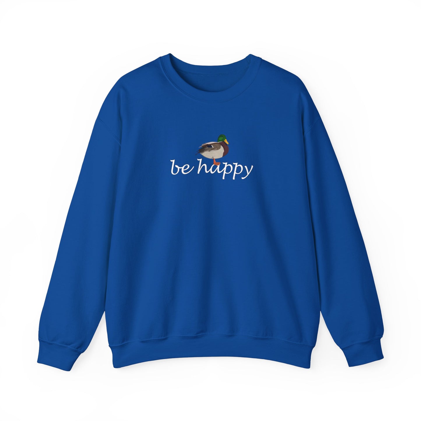 Mallard Duck Be Happy Bird Birding & Birdwatching Sweatshirt