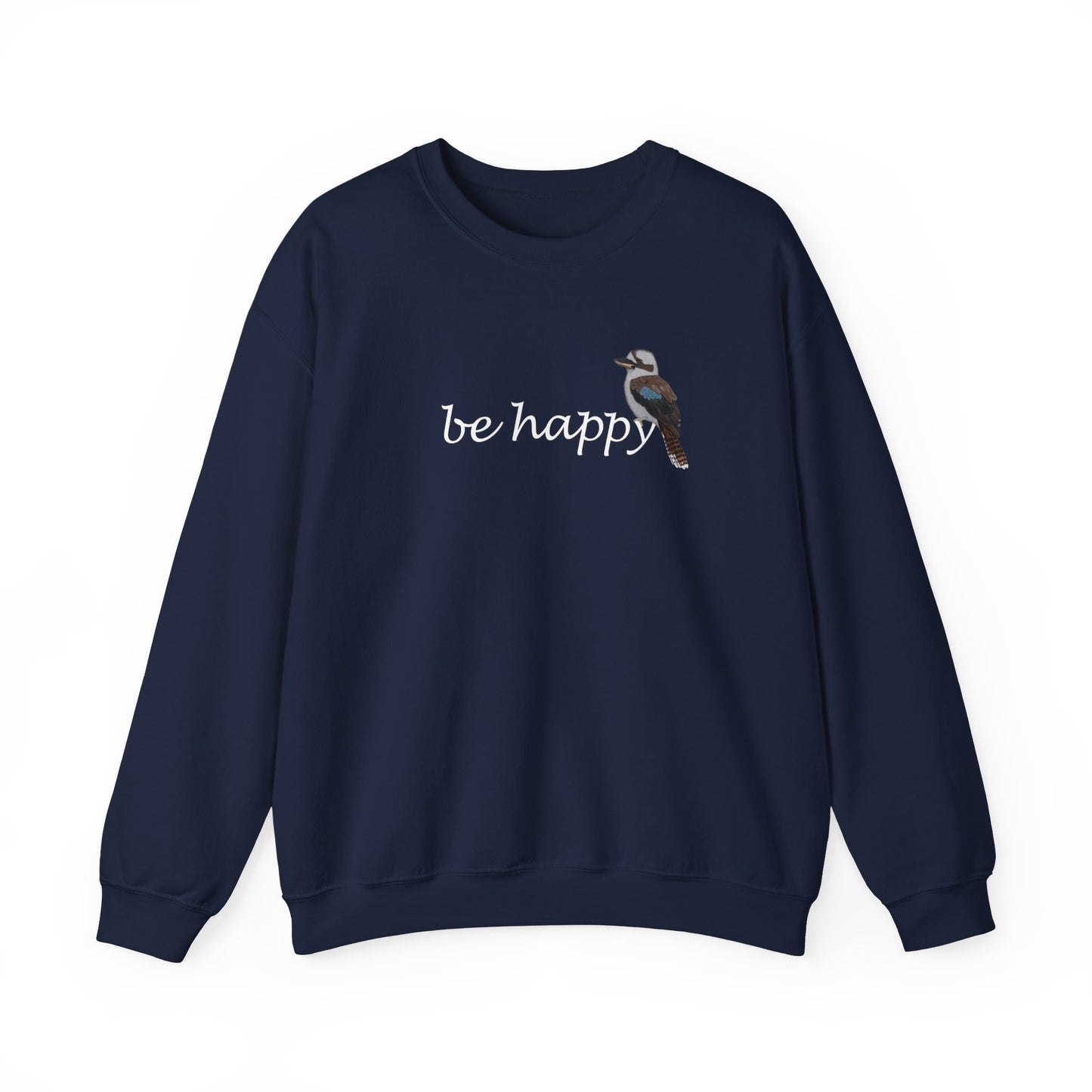 Kookaburra Be Happy Bird Birding & Birdwatching Sweatshirt