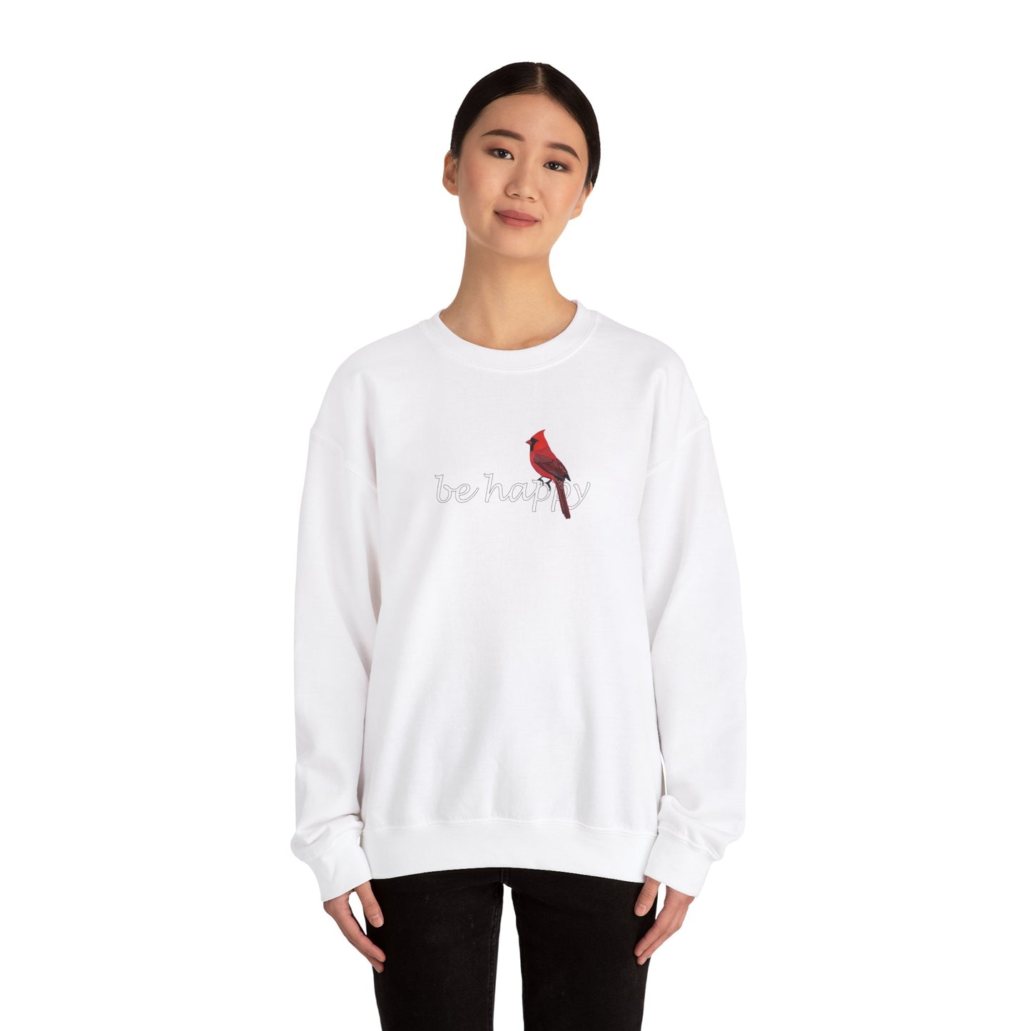 Cardinal Be Happy Bird Birding & Birdwatching Sweatshirt