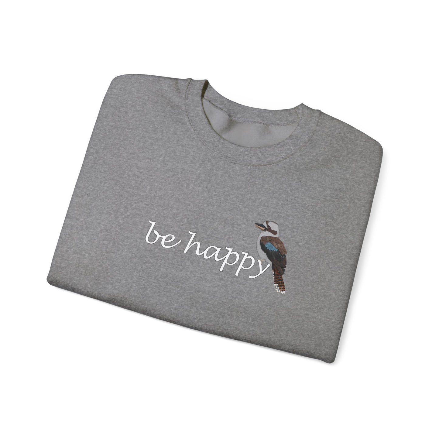 Kookaburra Be Happy Bird Birding & Birdwatching Sweatshirt