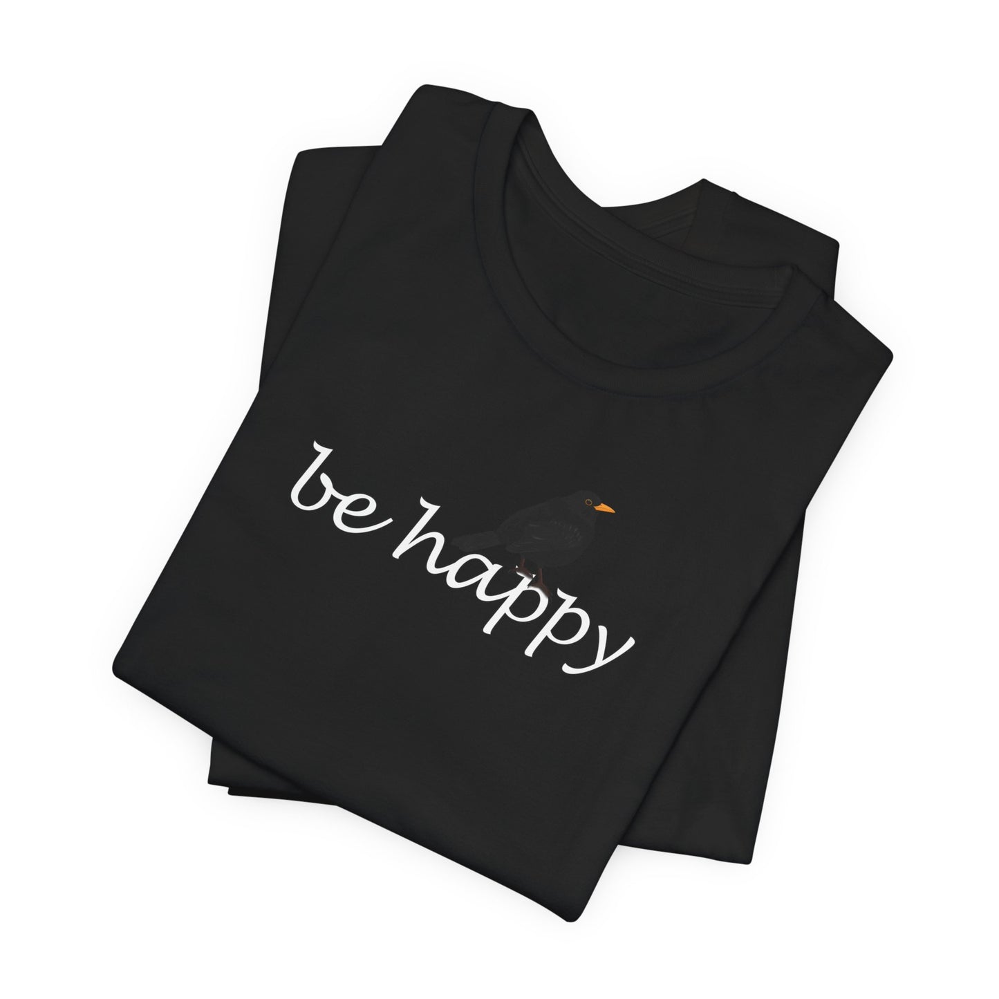Amsel Be Happy Vogel T-Shirt für Vogelfreunde