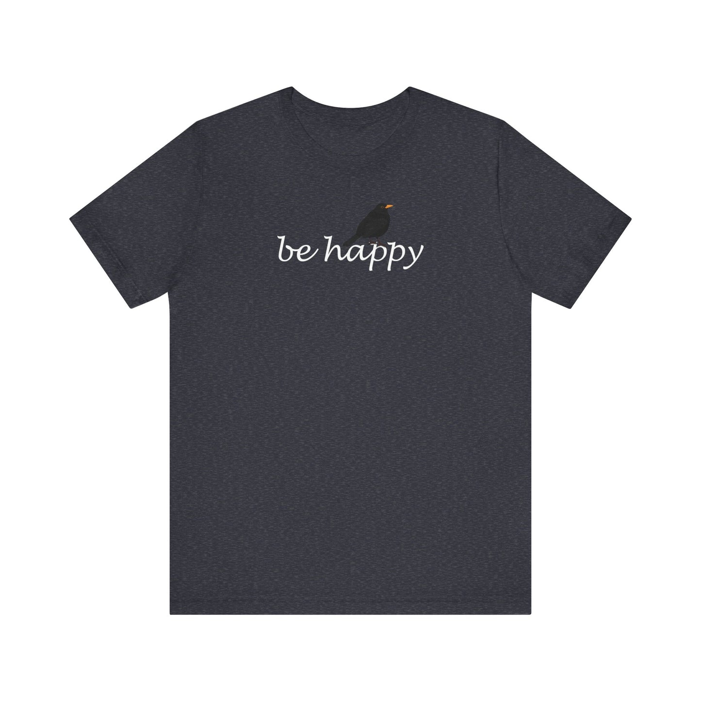 Amsel Be Happy Vogel T-Shirt für Vogelfreunde