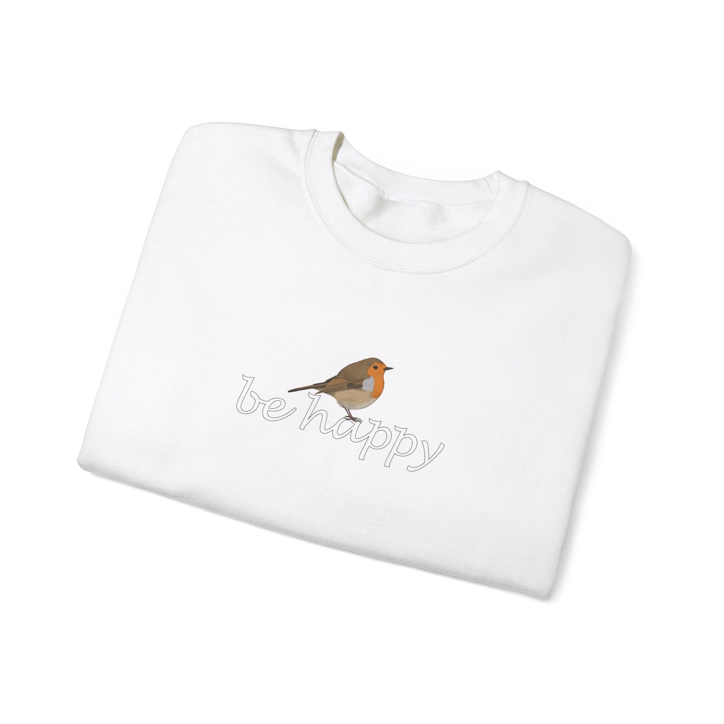 European Robin Be Happy Bird Birding & Birdwatching Sweatshirt
