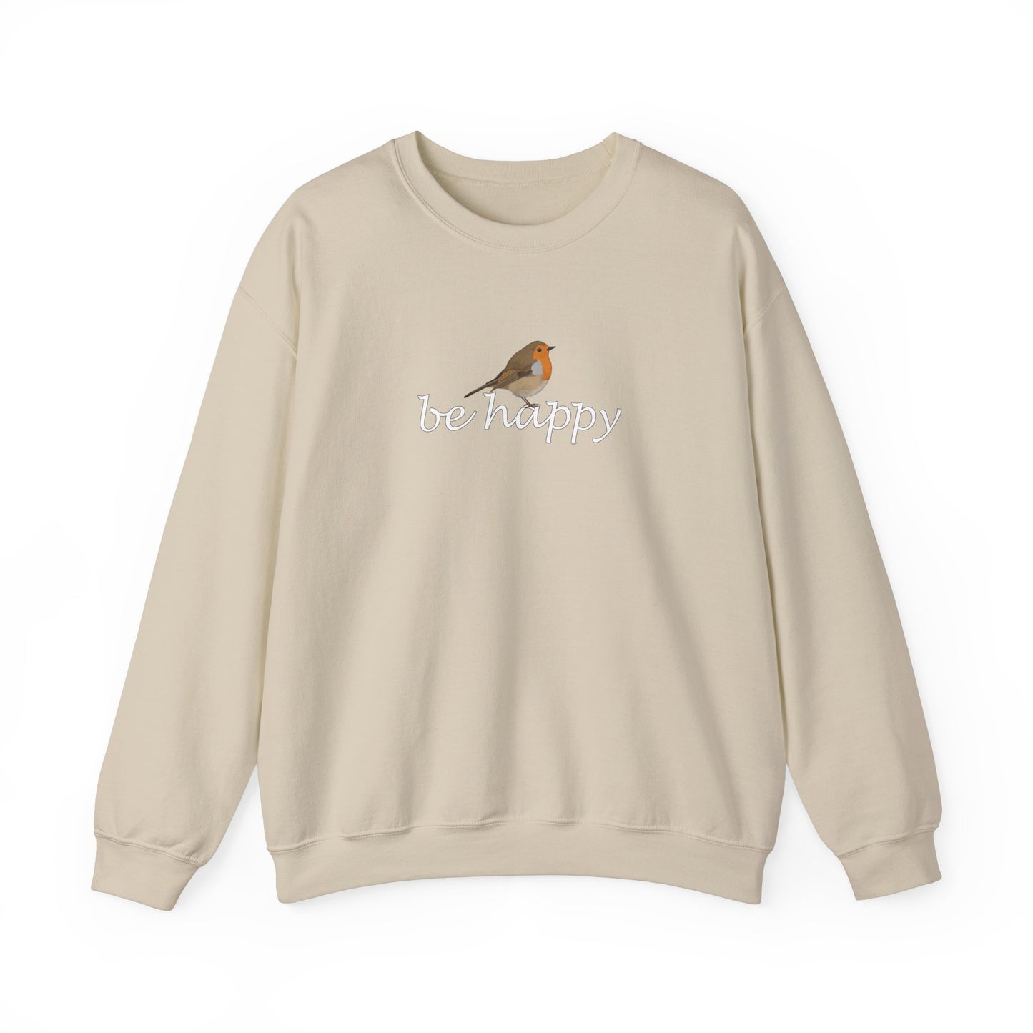 European Robin Be Happy Bird Birding & Birdwatching Sweatshirt