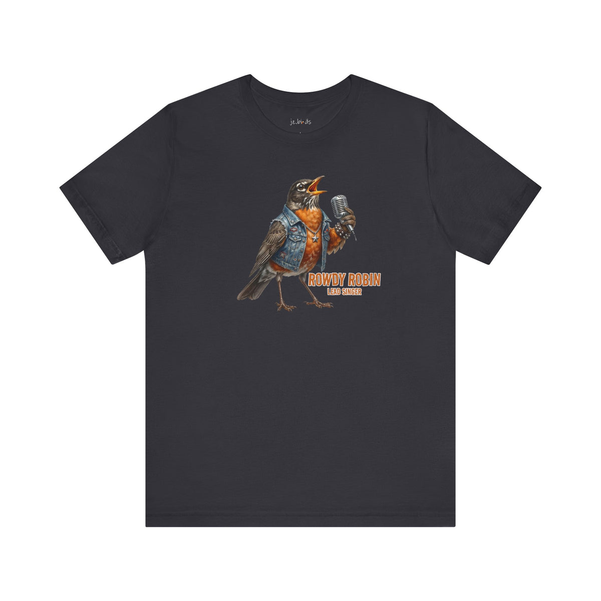 Rowdy Robin Graphic Tee – Lead Singer Bird Shirt – Funny Rock Band Merch – tshirt, T-Shirt