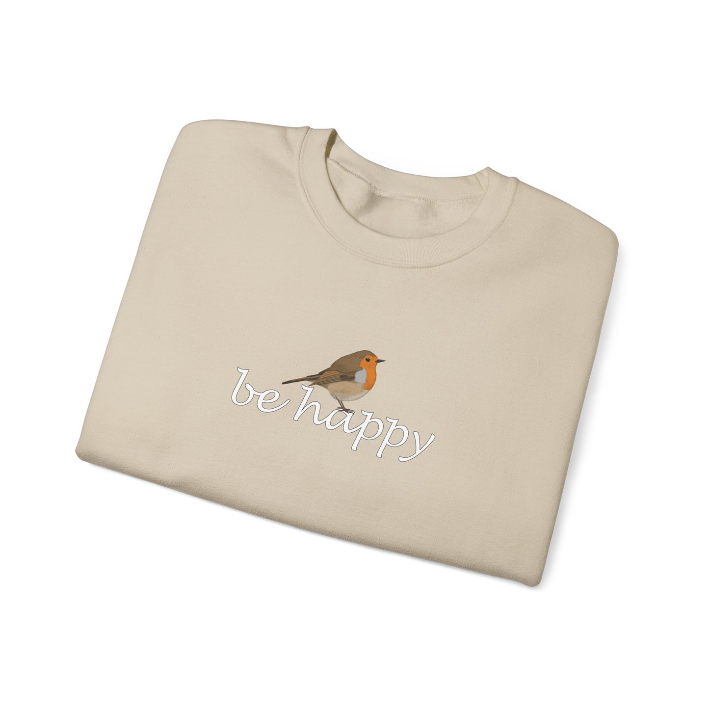 European Robin Be Happy Bird Birding & Birdwatching Sweatshirt