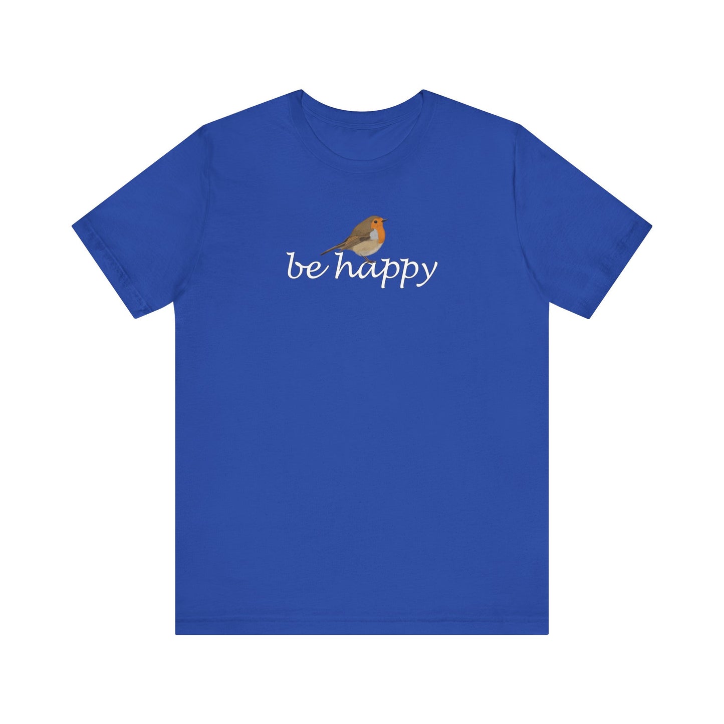 Rotkehlchen Be Happy Vogel T-Shirt für Vogelfreunde – bird graphic tee,
