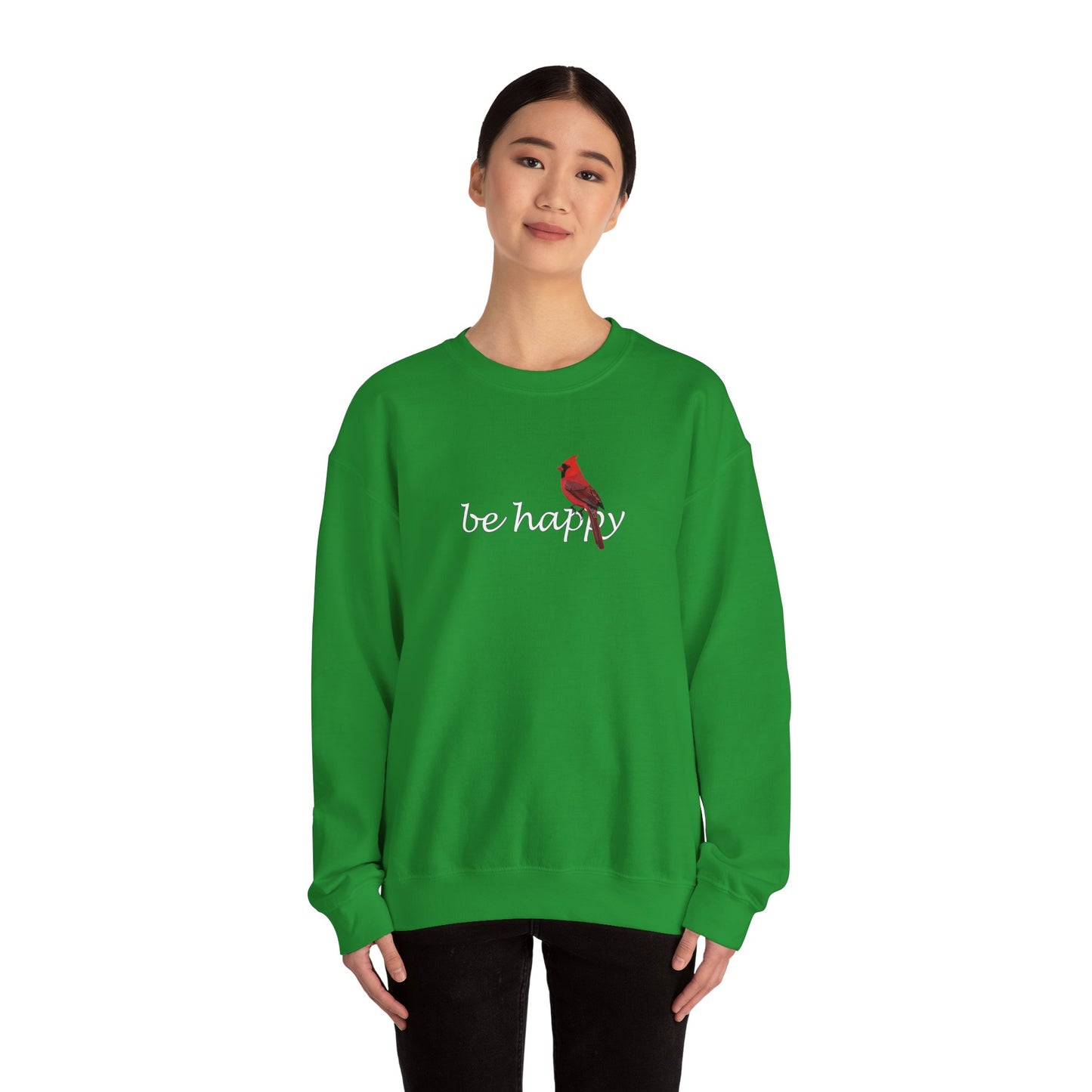 Cardinal Be Happy Bird Birding & Birdwatching Sweatshirt