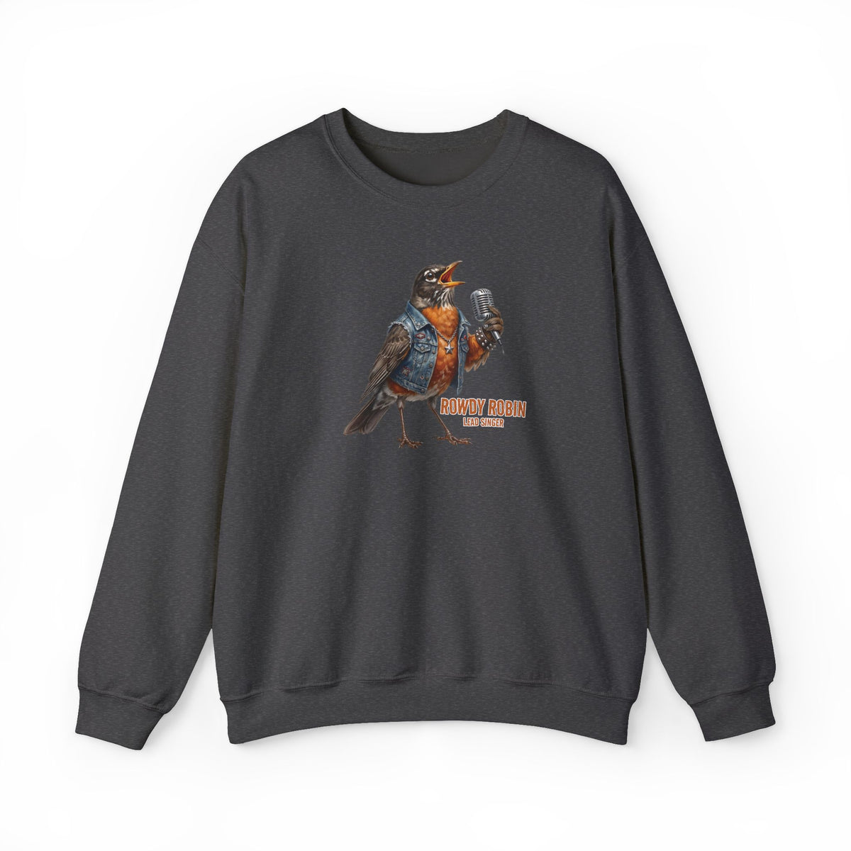 Rowdy Robin Lead Singer Sweatshirt – The Backyard Birds – Animal Lover Gift,