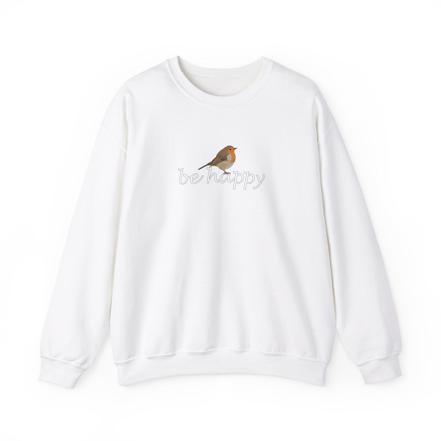 European Robin Be Happy Bird Birding & Birdwatching Sweatshirt