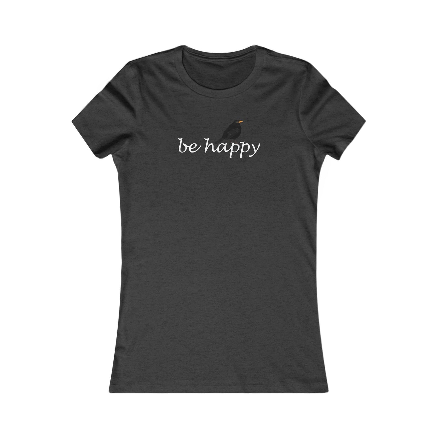 Amsel Be Happy Vogel Frauen T-Shirt für Vogelfreundinnen