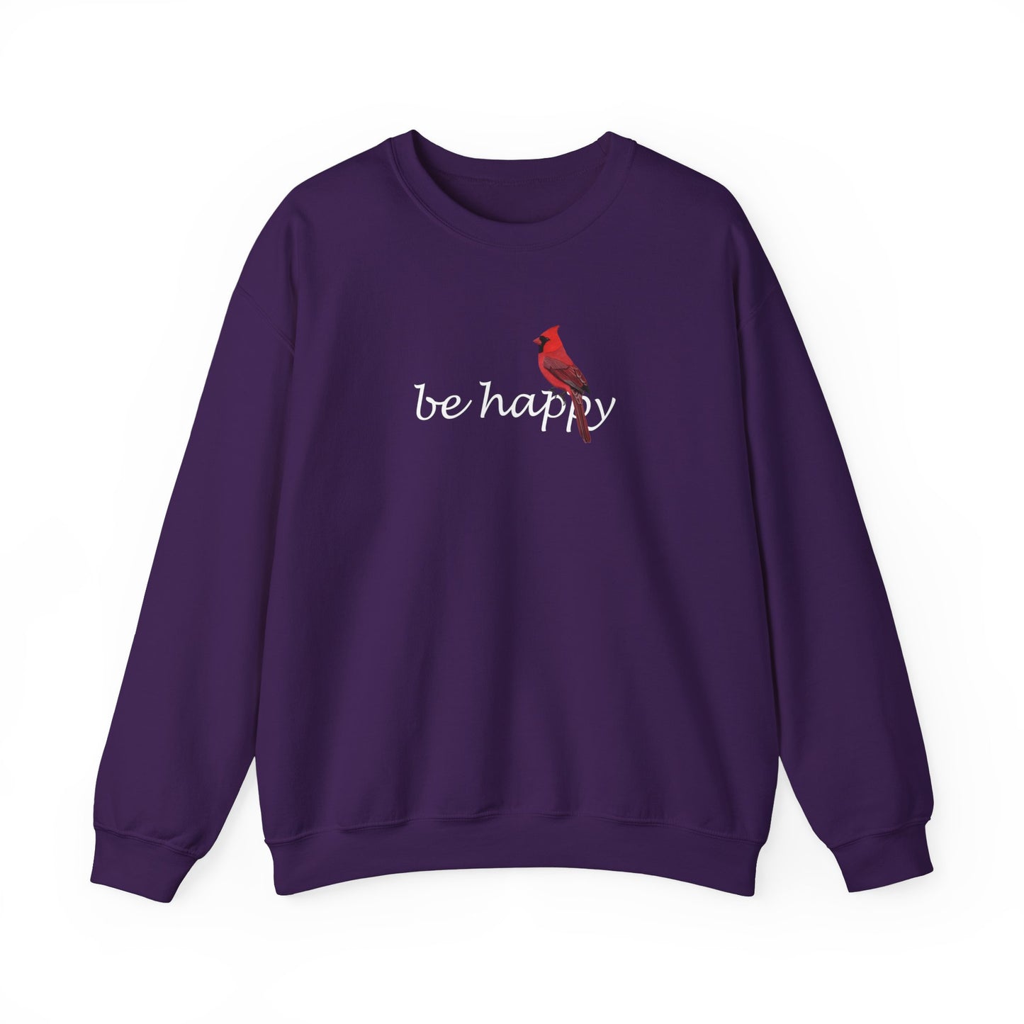 Cardinal Be Happy Bird Birding & Birdwatching Sweatshirt