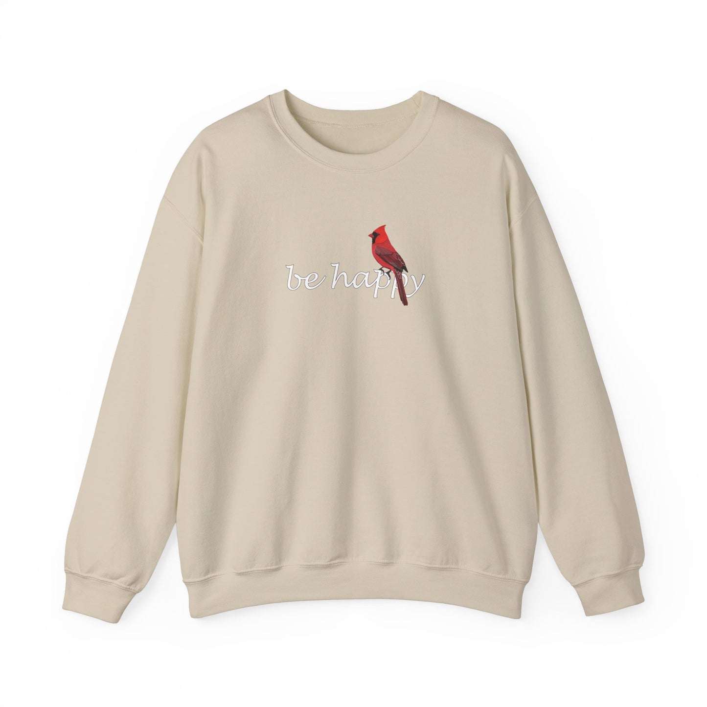 Cardinal Be Happy Bird Birding & Birdwatching Sweatshirt
