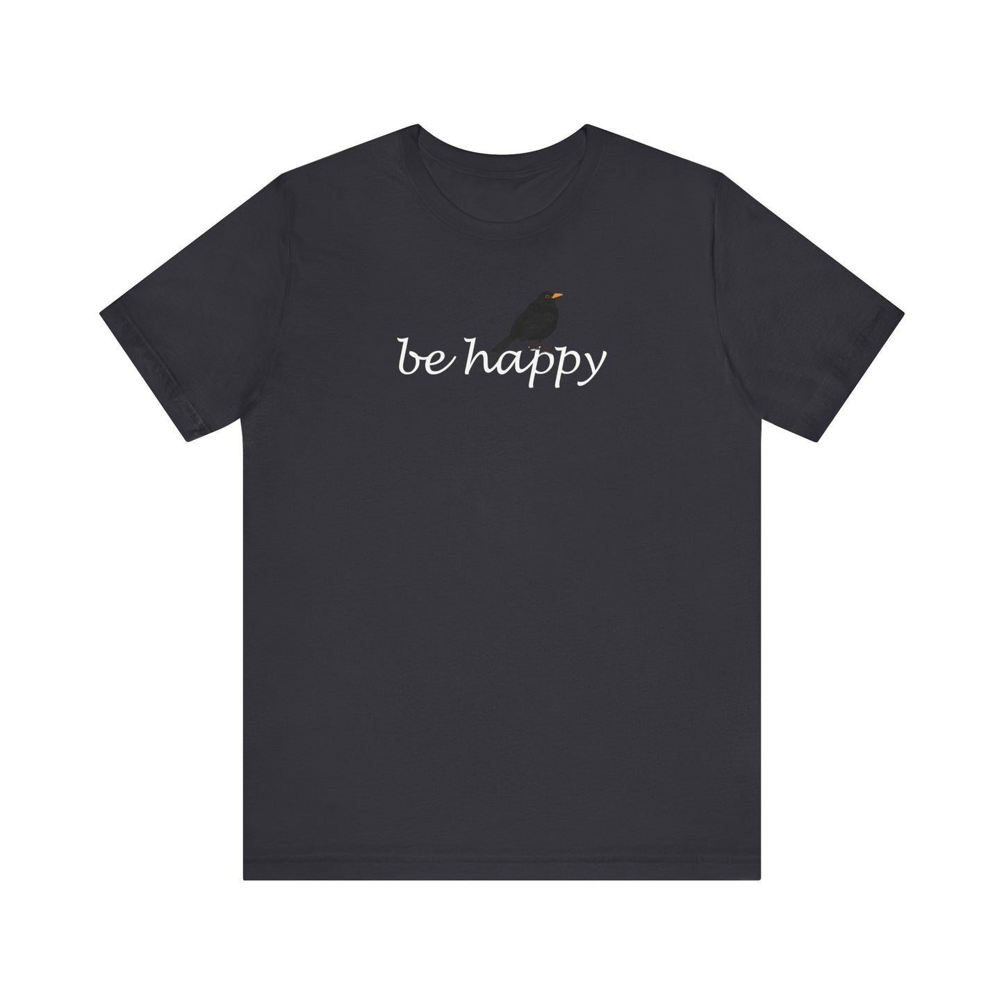 Amsel Be Happy Vogel T-Shirt für Vogelfreunde