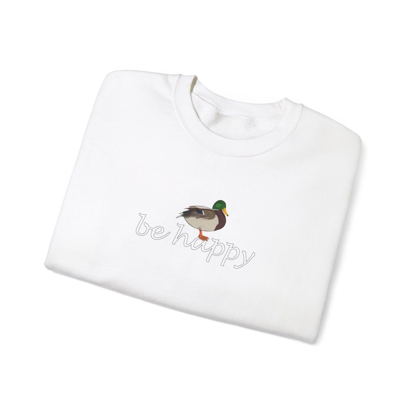 Mallard Duck Be Happy Bird Birding & Birdwatching Sweatshirt