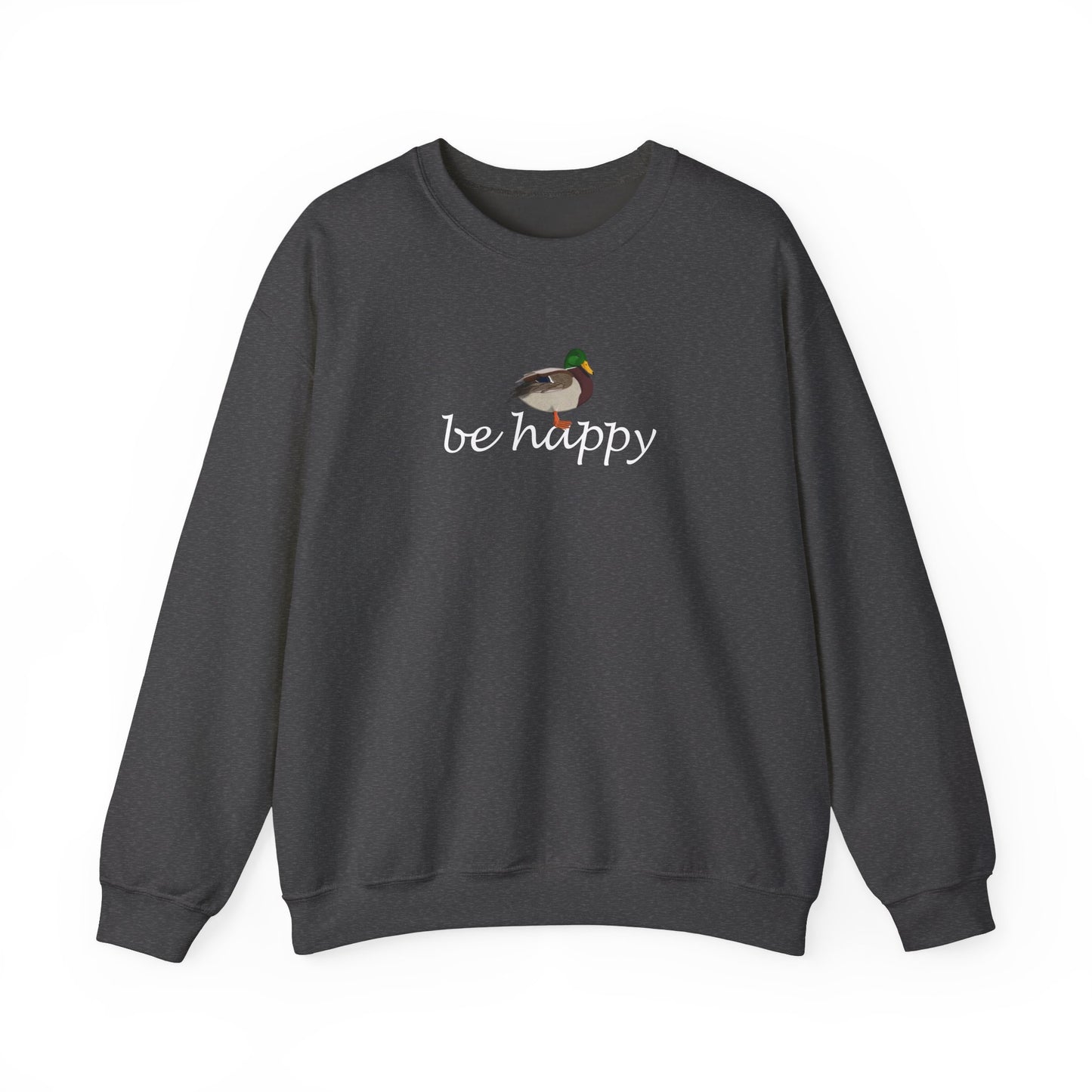 Mallard Duck Be Happy Bird Birding & Birdwatching Sweatshirt