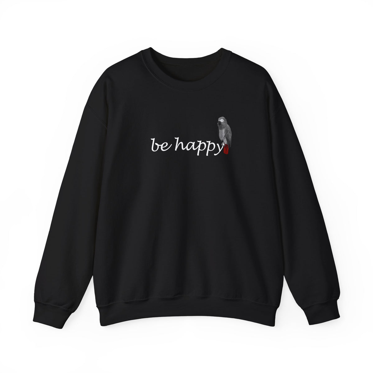 Grey Parrot Be Happy Bird Birding & Birdwatching Sweatshirt