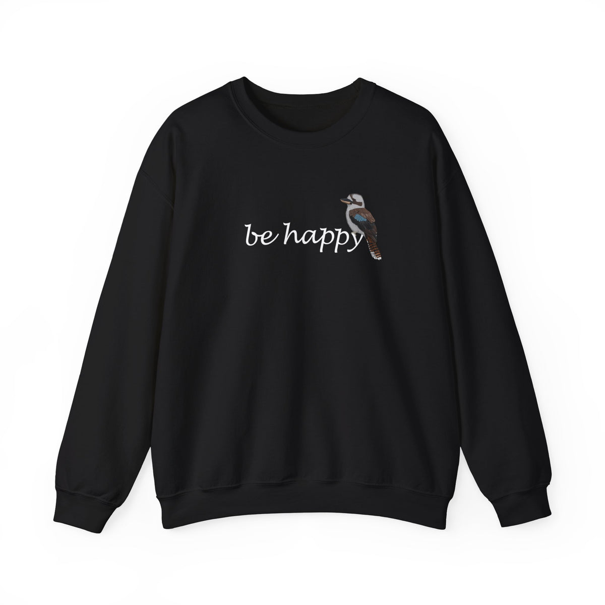 Kookaburra Be Happy Bird Birding & Birdwatching Sweatshirt
