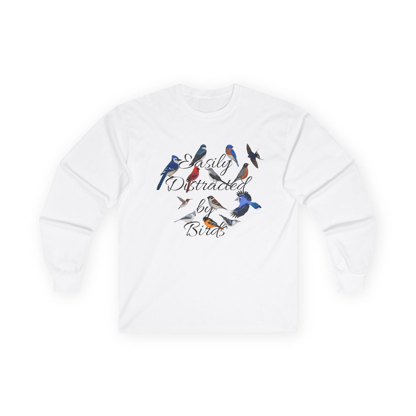 Easily Distracted by Birds Blue Jay Cardinal Robin Birdwatching Cotton Long Sleeve T-Shirt