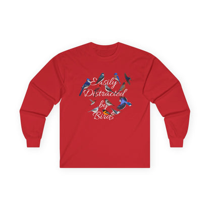 Easily Distracted by Birds Blue Jay Cardinal Robin Birdwatching Cotton Long Sleeve T-Shirt