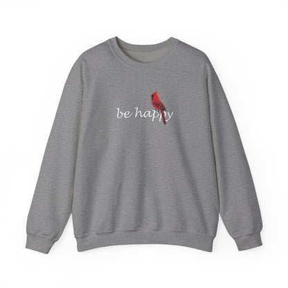 Cardinal Be Happy Bird Birding & Birdwatching Sweatshirt