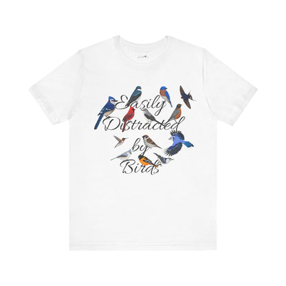 Easily Distracted by Birds Blue Jay Cardinal Robin Hummingbird Birdwatcher T-Shirt