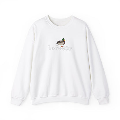Mallard Duck Be Happy Bird Birding & Birdwatching Sweatshirt