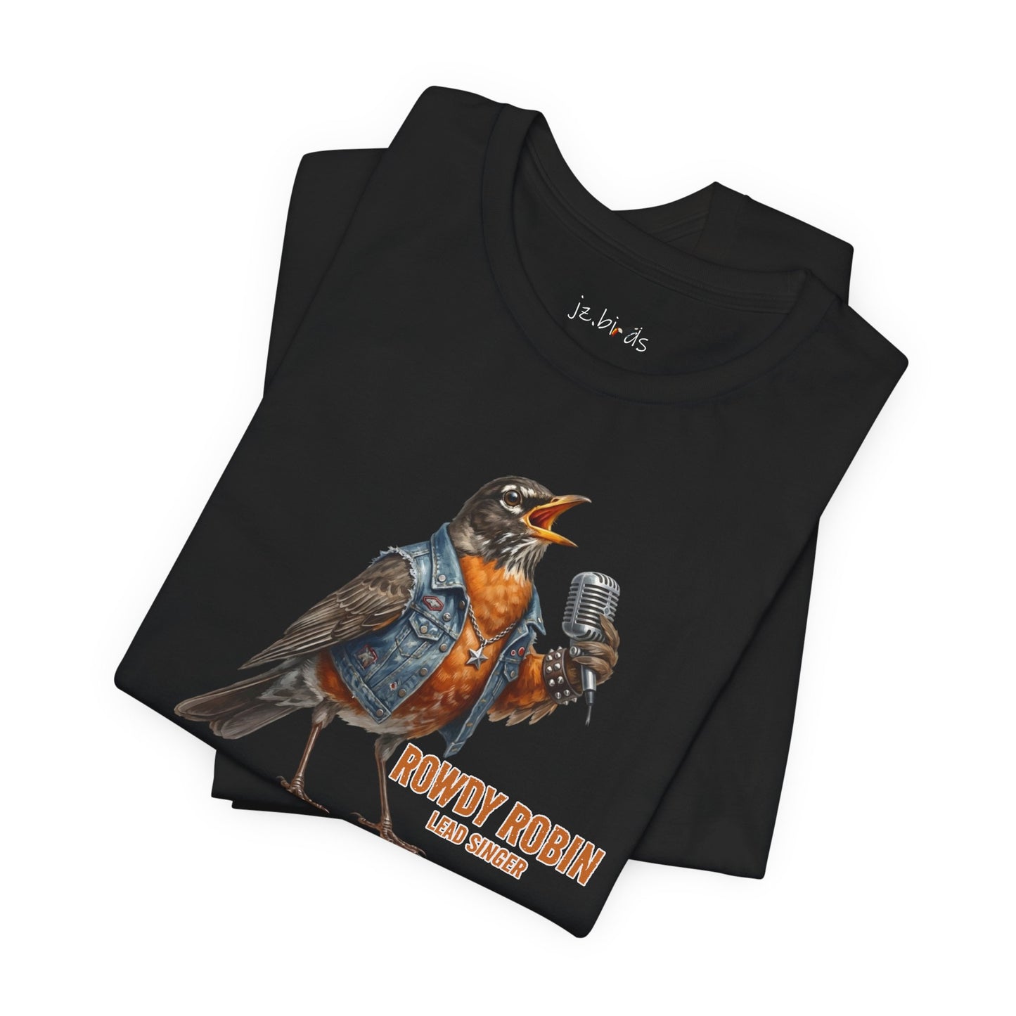 Rowdy Robin Graphic Tee – Lead Singer Bird Shirt – Funny Rock Band Merch