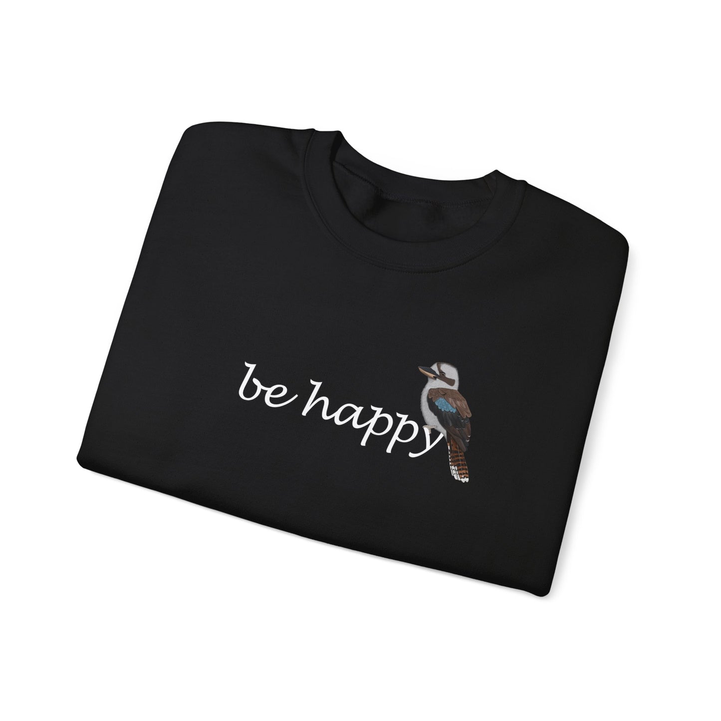 Kookaburra Be Happy Bird Birding & Birdwatching Sweatshirt