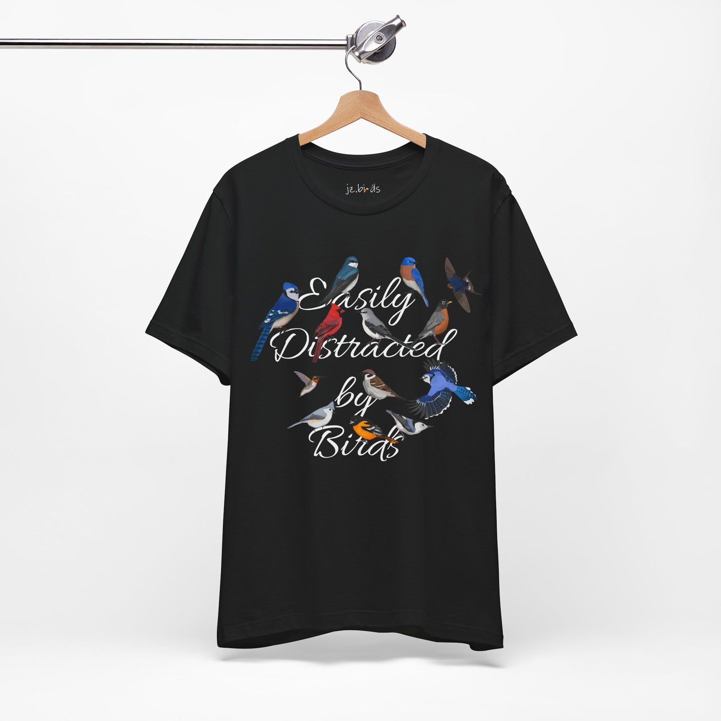 Easily Distracted by Birds Blue Jay Cardinal Robin Hummingbird Birdwatcher T-Shirt