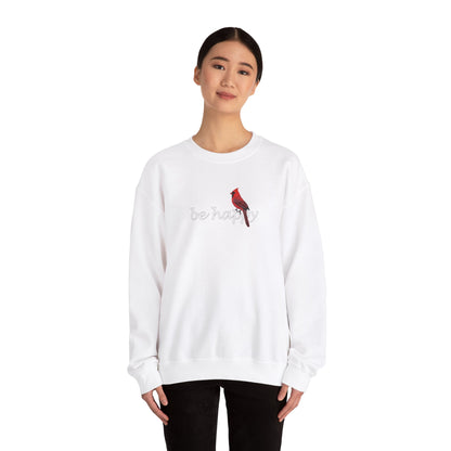 Cardinal Be Happy Bird Birding & Birdwatching Sweatshirt