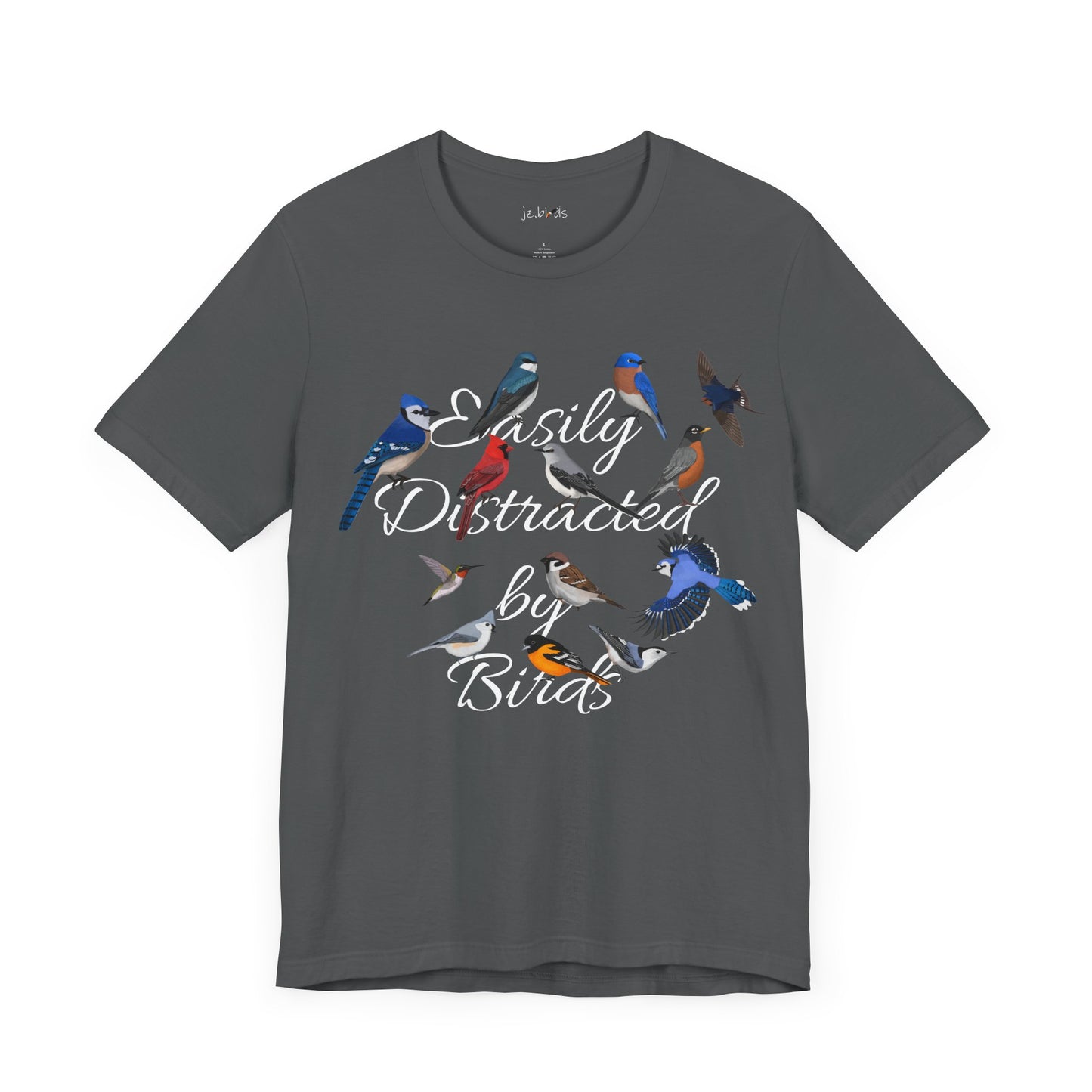 Easily Distracted by Birds Blue Jay Cardinal Robin Hummingbird Birdwatcher T-Shirt