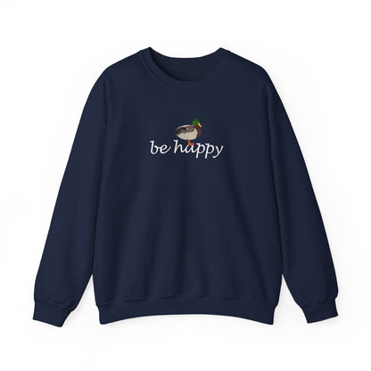Mallard Duck Be Happy Bird Birding & Birdwatching Sweatshirt