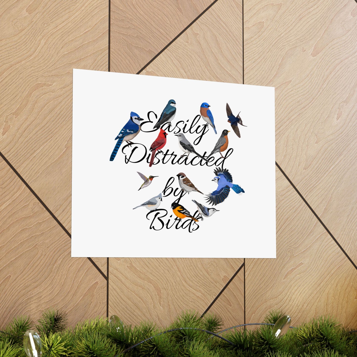 Easily Distracted by Birds Blue Jay Cardinal Bluebird Bird Birding Matte Poster