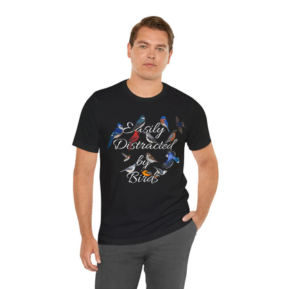 Easily Distracted by Birds Blue Jay Cardinal Robin Hummingbird Birdwatcher T-Shirt