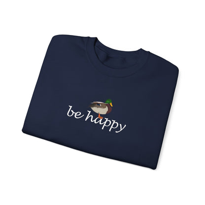Mallard Duck Be Happy Bird Birding & Birdwatching Sweatshirt