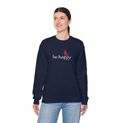 Cardinal Be Happy Bird Birding & Birdwatching Sweatshirt