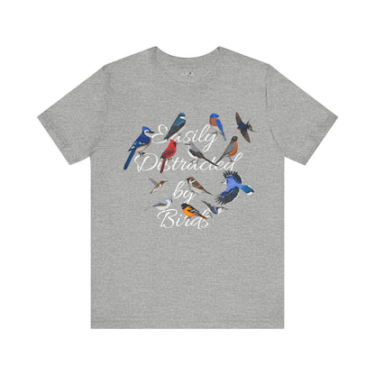 Easily Distracted by Birds Blue Jay Cardinal Robin Hummingbird Birdwatcher T-Shirt