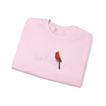 Cardinal Be Happy Bird Birding & Birdwatching Sweatshirt