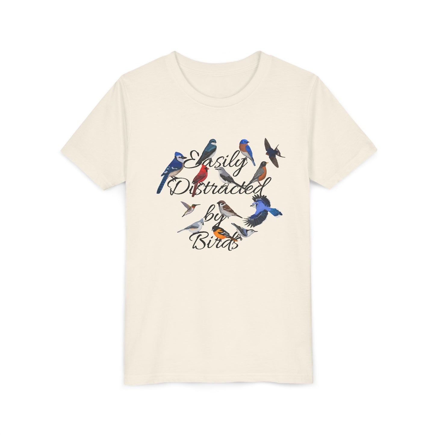 Easily Distracted by Birds Blue Jay Cardinal Oriole Robin Birding & Birdwatching Bird Youth T-Shirt