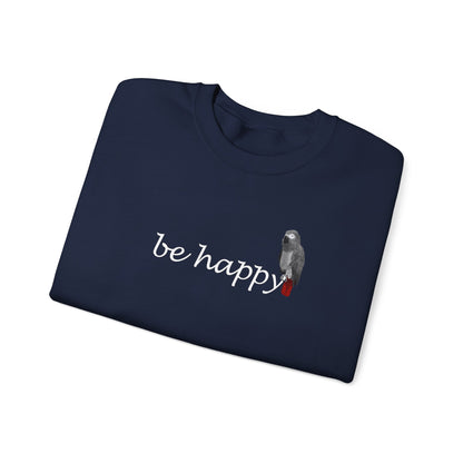 Grey Parrot Be Happy Bird Birding & Birdwatching Sweatshirt