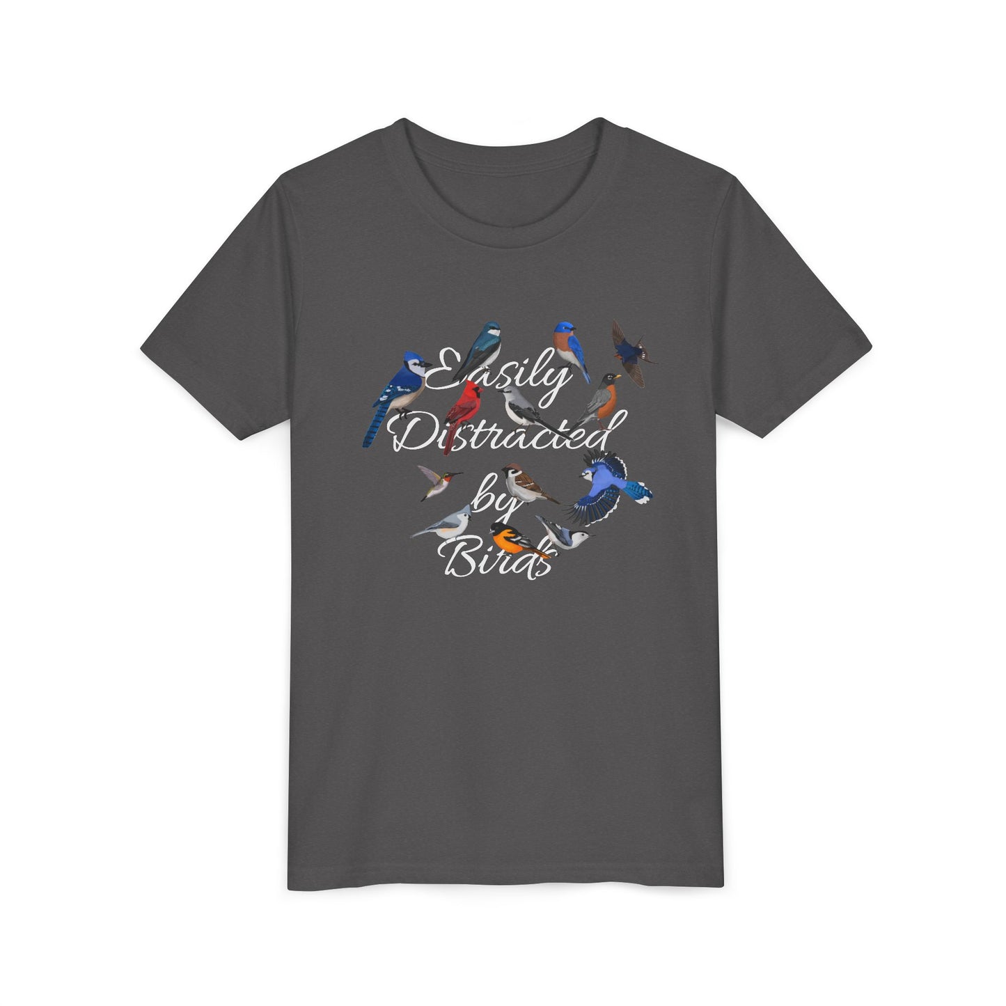 Easily Distracted by Birds Blue Jay Cardinal Oriole Robin Birding & Birdwatching Bird Youth T-Shirt