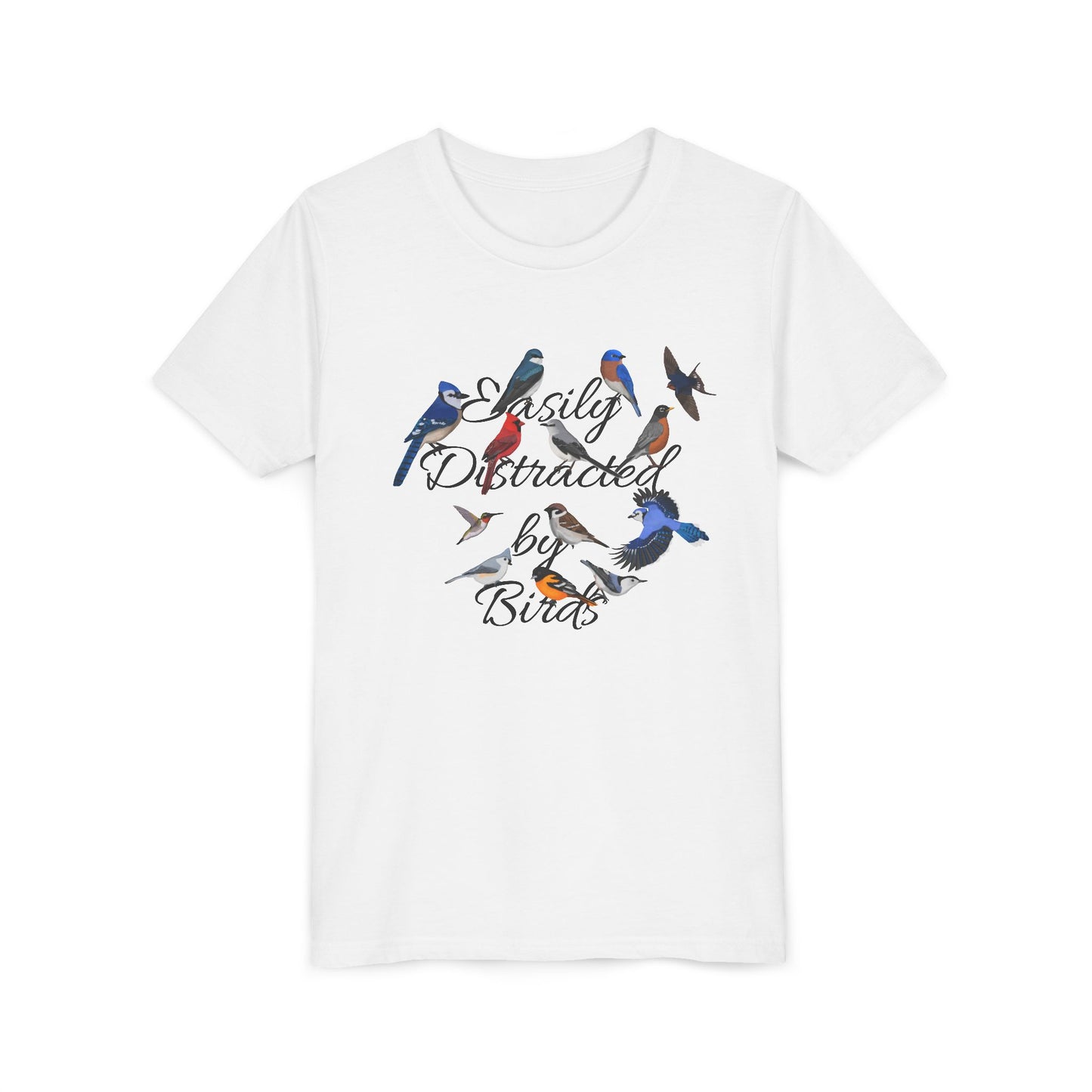 Easily Distracted by Birds Blue Jay Cardinal Oriole Robin Birding & Birdwatching Bird Youth T-Shirt