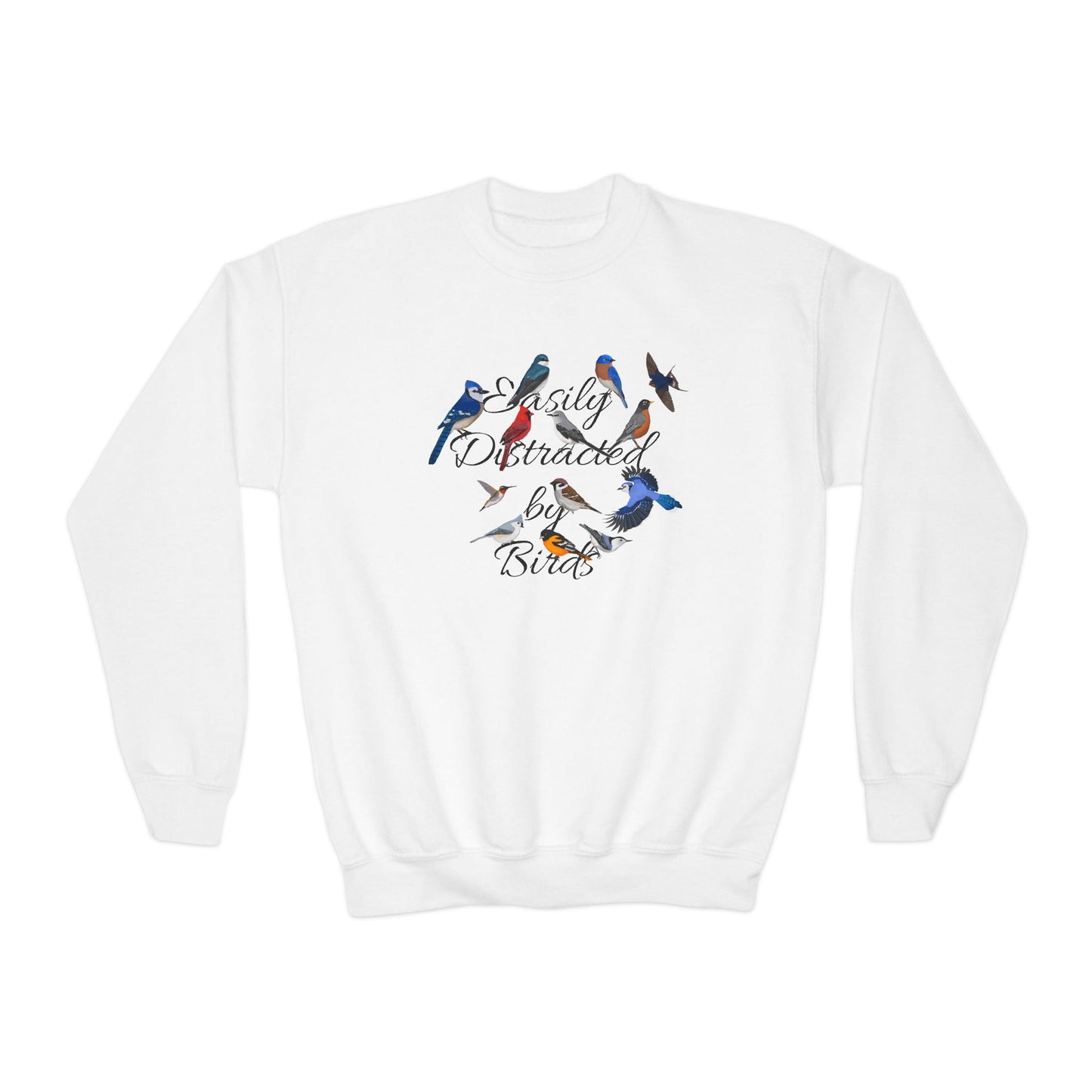 Easily Distracted by Birds Blue Jay Hummingbird Bluebird Cardinal Nuthatch Bird Birdwatching Youth Crewneck Sweatshirt