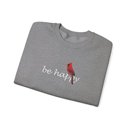 Cardinal Be Happy Bird Birding & Birdwatching Sweatshirt